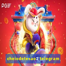 cheiodetesao2 telegram